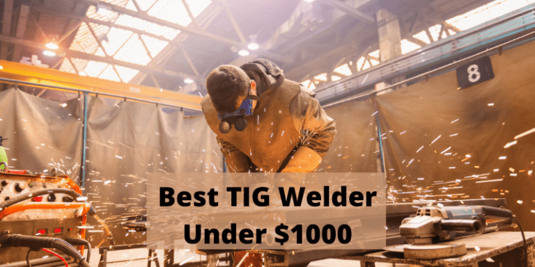 Best TIG Welder Under $1000