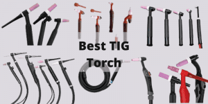 Best TIG Torch