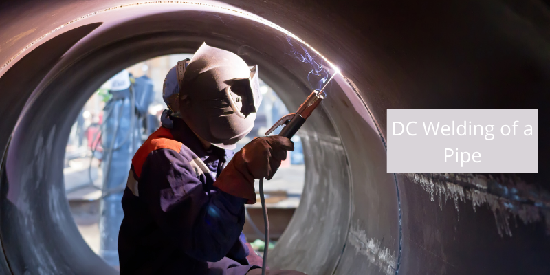 DC Welding of a pipe
