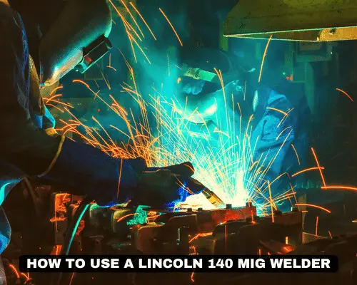 HOW TO USE A LINCOLN 140 MIG WELDER